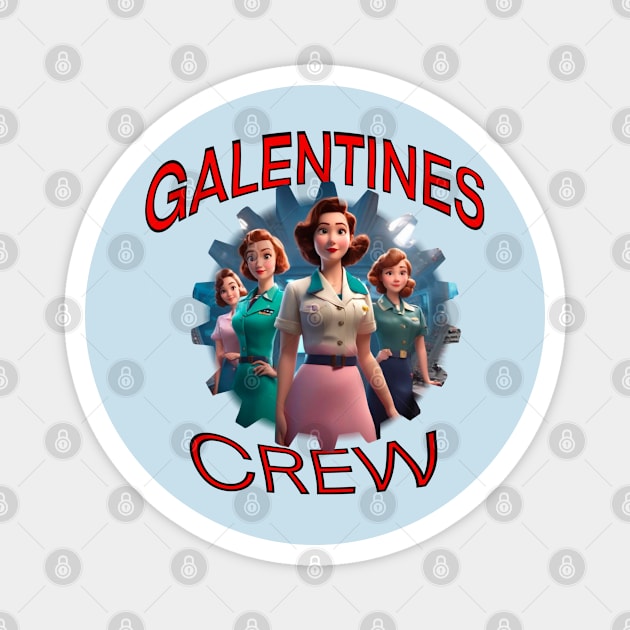 Galentines crew Magnet by sailorsam1805